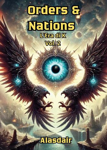 L'era di K. Orders & nations. Vol. 2 - Alasdair - Libro Youcanprint 2025 | Libraccio.it