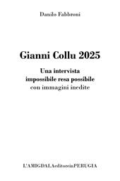 Gianni Collu 2025. Una intervista impossibile resa possibile con immagini inedite