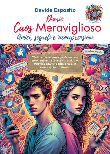 Caos meraviglioso. Amici, segreti e incomprensioni - Davide Esposito - Libro Youcanprint 2025 | Libraccio.it