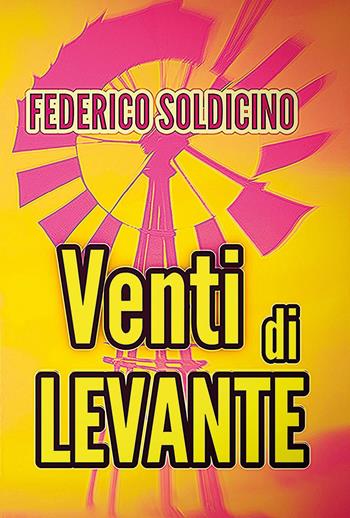 Venti di Levante - Federico Soldicino - Libro Youcanprint 2025 | Libraccio.it