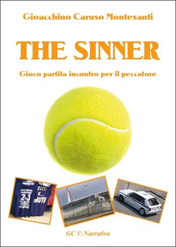 The Sinner. Gioco partita incontro per il peccatore - Gioacchino Caruso Montesanti - Libro Youcanprint 2025 | Libraccio.it