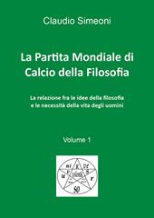 La partita mondiale di calcio della filosofia. Vol. 1