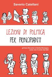 Lezioni di politica per principianti. Gli anni Novanta come non li avete mai letti