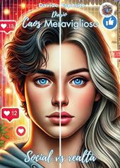 Caos meraviglioso. Social vs realtà