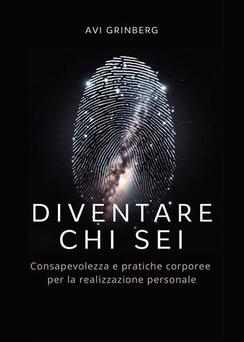 Diventare chi sei - Avi Grinberg - Libro Youcanprint 2025 | Libraccio.it