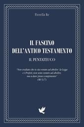 Il fascino dell'Antico Testamento. Il Pentateuco