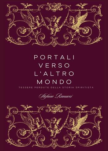 Portali verso l'altro mondo. Tessere perdute della storia spiritista - Stefano Ranucci - Libro Youcanprint 2025 | Libraccio.it