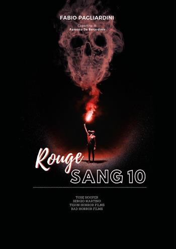 Rouge sang: raccolta di scritti sul cinema dell'orrore. Vol. 10 - Fabio Pagliardini - Libro Youcanprint 2024 | Libraccio.it