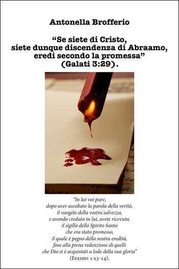 «Se siete di Cristo, siete dunque discendenza di Abraamo, eredi secondo la promessa» (Galati 3:29) - Antonella Brofferio - Libro Youcanprint 2025 | Libraccio.it