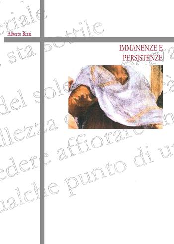Immanenze e persistenze - Alberto Rizzi - Libro Youcanprint 2025 | Libraccio.it