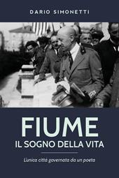 Fiume, il sogno della vita