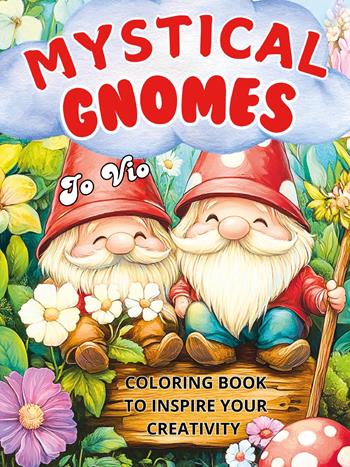 Mystical gnomes - Jo Vio - Libro Youcanprint 2025 | Libraccio.it