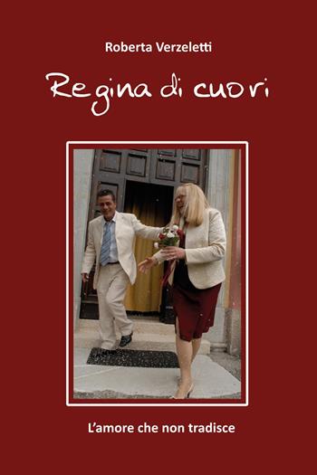 Regina di cuori - Roberta Verzeletti - Libro Youcanprint 2025 | Libraccio.it