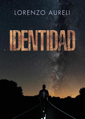 Identidad - Lorenzo Aureli - Libro Youcanprint 2025 | Libraccio.it