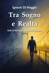 Tra sogno e realtà. Solo il risveglio vince sull'incubo