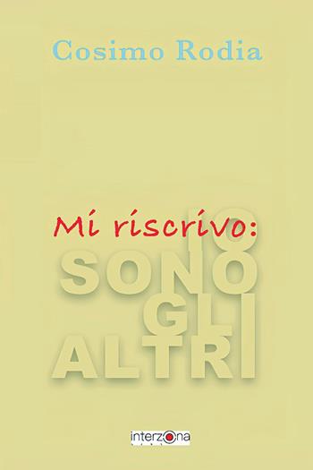 Mi riscrivo: io sono gli altri - Cosimo Rodia - Libro Youcanprint 2025 | Libraccio.it