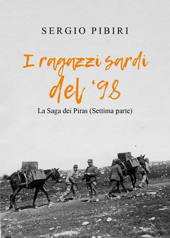 I ragazzi sardi del 98'. La saga dei Piras - Sergio Pibiri - Libro Youcanprint 2025 | Libraccio.it