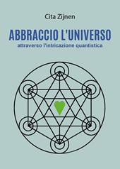 Abbraccio l'universo attraverso l'entanglement quantistico