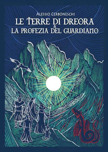 Le terre di Dreora e la profezia del guardiano - Alessio Cerboneschi - Libro Youcanprint 2025 | Libraccio.it