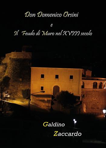 Don Domenico Orsini e il feudo di Muro nel XVIII secolo - Galdino Zaccardo - Libro Youcanprint 2025 | Libraccio.it