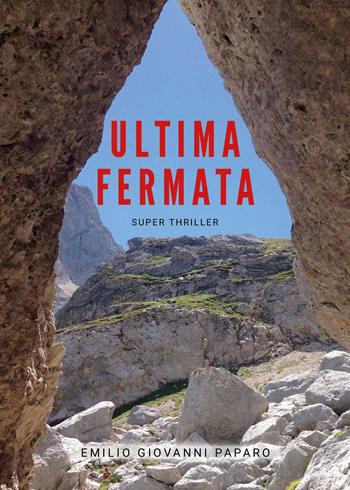 Ultima fermata - Emilio Giovanni Paparo - Libro Youcanprint 2024 | Libraccio.it