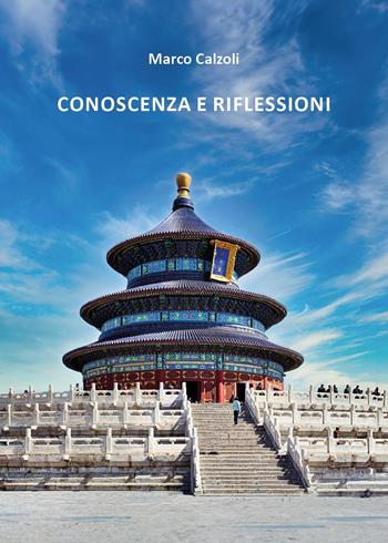 Conoscenza e riflessioni - Marco Calzoli - Libro Youcanprint 2024 | Libraccio.it