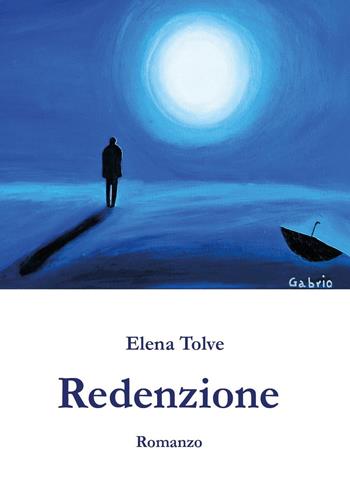 Redenzione - Elena Tolve - Libro Youcanprint 2025 | Libraccio.it