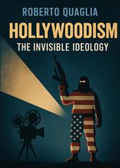 Hollywoodism. The invisible ideology