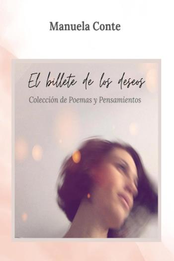 El billete de los deseos. Colección de poemas y pensamientos - Manuela Conte - Libro Youcanprint 2024 | Libraccio.it