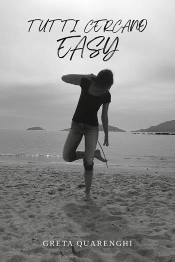 Tutti cercano Easy - Greta Quarenghi - Libro Youcanprint 2025 | Libraccio.it