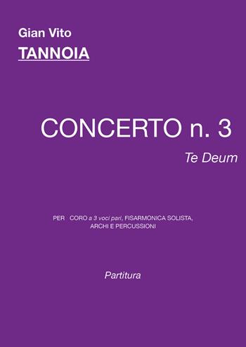 Concerto n. 3 Te Deum - Gian Vito Tannoia - Libro Youcanprint 2026 | Libraccio.it