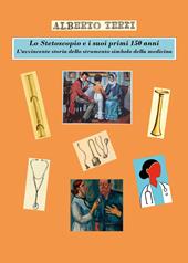Lo stetoscopio e i suoi primi 150 anni. L'avvincente storia dello strumento simbolo della medicina