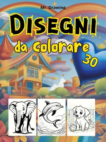 30 disegni da colorare  - Libro Youcanprint 2025 | Libraccio.it