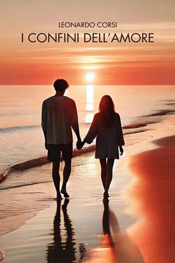 I confini dell'amore - Leonardo Corsi - Libro Youcanprint 2025 | Libraccio.it