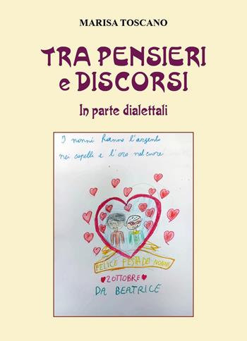 Tra pensieri e discorsi. In parte dialettali - Marisa Toscano - Libro Youcanprint 2025 | Libraccio.it