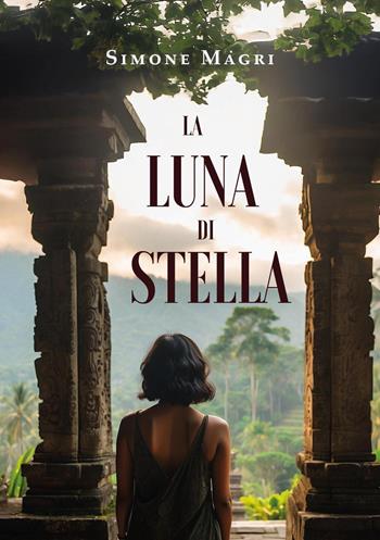 La luna di Stella - Simone Magri - Libro Youcanprint 2025 | Libraccio.it