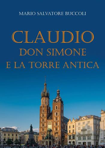 Claudio, Don Simone e la torre antica - Mario Salvatore Buccoli - Libro Youcanprint 2025 | Libraccio.it