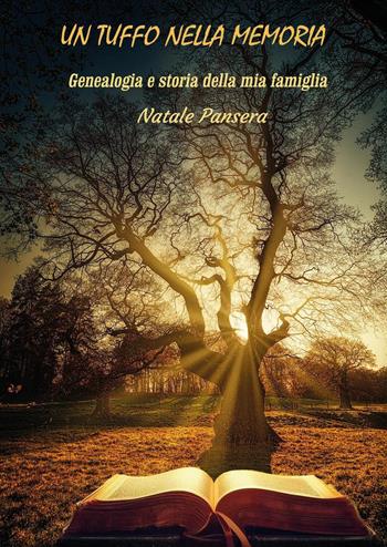 Un tuffo nella memoria. Genealogia e storia della mia famiglia - Natale Pansera - Libro Youcanprint 2025 | Libraccio.it