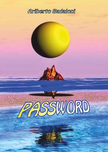 Password - Ariberto Badaloni - Libro Youcanprint 2025 | Libraccio.it