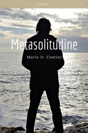 Metasolitudine - Mario jr. Contini - Libro Youcanprint 2025 | Libraccio.it