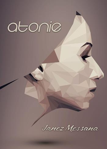 Atonie - Janez Messana - Libro Youcanprint 2025 | Libraccio.it