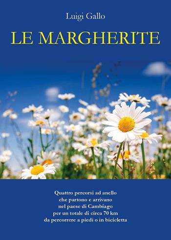Le margherite - Luigi Gallo - Libro Youcanprint 2025 | Libraccio.it