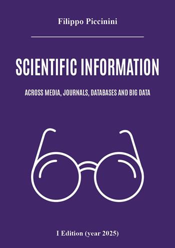 Scientific information across media, journals, databases and big data - Filippo Piccinini - Libro Youcanprint 2025 | Libraccio.it