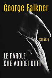 Le parole che vorrei dirti