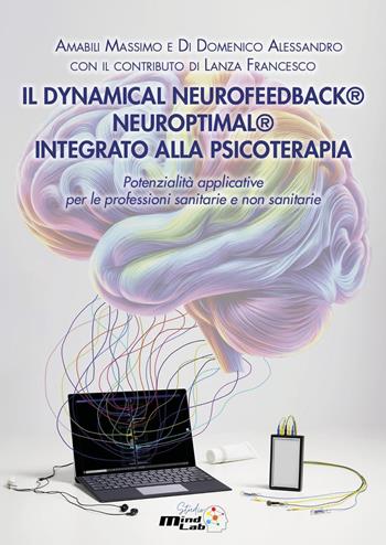 Il dynamical neurofeedback® neuroptimal® integrato alla psicoterapia. Potenzialità applicative per le professioni sanitarie e non sanitarie - Massimo Amabili, Alessandro Di Domenico - Libro Youcanprint 2025 | Libraccio.it