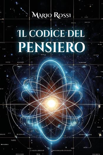 Il codice del pensiero - Mario Rossi - Libro Youcanprint 2025 | Libraccio.it