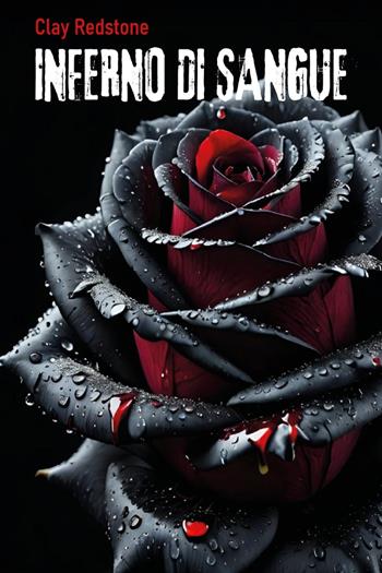 Inferno di sangue - Clay Redstone - Libro Youcanprint 2025 | Libraccio.it