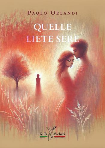 Quelle liete sere - Paolo Orlandi - Libro Youcanprint 2025 | Libraccio.it