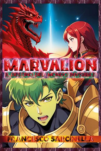 Marvalion. Il destino del mondo invisibile - Francesco Sarcinella - Libro Youcanprint 2025 | Libraccio.it