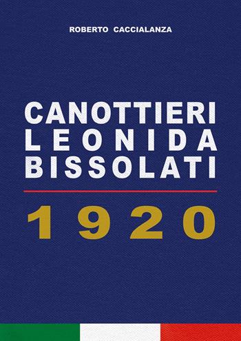 Canottieri Leonida Bissolati 1920 - Roberto Caccialanza - Libro Youcanprint 2025 | Libraccio.it